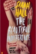Sarah Hall - The Beautiful Indifference