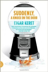 Etgar Keret - Suddenly, a Knock on the Door