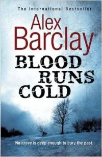 Alex Barclay - Blood Runs Cold