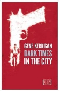 Джин Керриган - Dark Times in the City