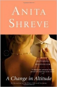Anita Shreve - A Change in Altitude: A Novel