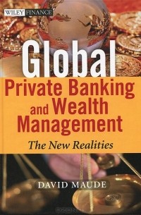 Дэвид Мод - Global Private Banking and Wealth Management: The New Realities
