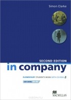 Simon Clarke - In Company: Student's Book Elementary (+ CD-ROM)