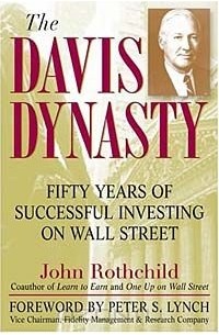 Джон Ротшильд - The Davis Dynasty: 50 Years of Successful Investing on Wall Street