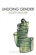 Джудит Батлер - Undoing Gender