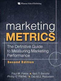  - Marketing Metrics: The Definitive Guide to Measuring Marketing Performance