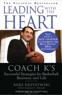  - Leading with the Heart: Coach K's Successful Strategies for Basketball, Business, and Life
