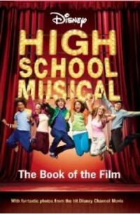  - 'DISNEY ''HIGH SCHOOL MUSICAL'' BOOK OF THE FILM (DISNEY BOOK OF THE FILM)'
