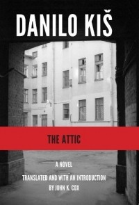 Danilo Kiš - The Attic