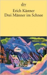 Erich Kästner - Drei Männer im Schnee
