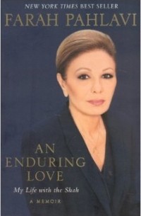 An Enduring Love: My Life with the Shah