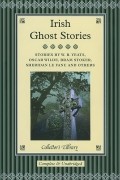 без автора - Irish Ghost Stories (сборник)