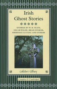  - Irish Ghost Stories (сборник)