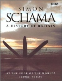 Саймон Шама - A History of Britain, Vol 1: At the Edge of the World: 3000BC-AD1603