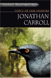 Jonathan Carroll - Voice of Our Shadow