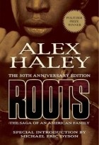 Alex Haley - Roots: The Saga of an American Family
