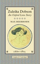 Max Beerbohm - Zuleika Dobson