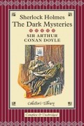 Arthur Conan Doyle - Sherlock Holmes: The Dark Mysteries