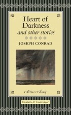Joseph Conrad - Heart of Darkness and other stories (сборник)