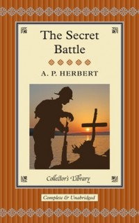 Alan Patrick Herbert - The Secret Battle