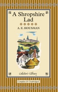 Alfred Edward Housman - A Shropshire Lad