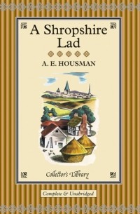 Alfred Edward Housman - A Shropshire Lad