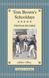 Thomas Hughes - Tom Brown's Schooldays