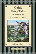 Дж. Джейкобс - Celtic Fairy Tales