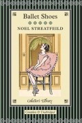 Noel Streatfeild - Ballet Shoes