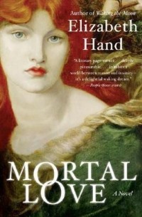 Elizabeth Hand - Mortal Love