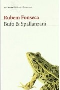 Rubem Fonseca - Bufo &amp; Spallanzani