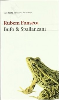 Rubem Fonseca - Bufo & Spallanzani