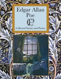 Edgar Allan Poe - Collected Stories & Poems