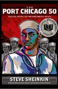 Стив Шейнкин - The Port Chicago 50: Disaster, Mutiny, and the Fight for Civil Rights
