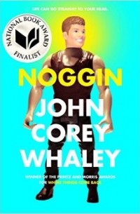 John Corey Whaley - Noggin