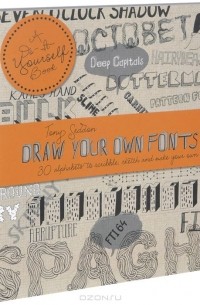 Draw Your Own Fonts: 30 Alphabets to Scribble, Sketch and Make Your Own