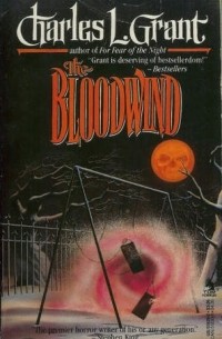 Charles L. Grant - The Bloodwind