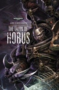Aaron Dembski-Bowden - The Talon of Horus
