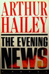 Arthur Hailey - The Evening News