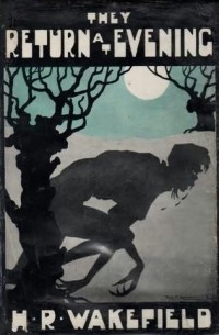 Herbert Russell Wakefield - They Return at Evening
