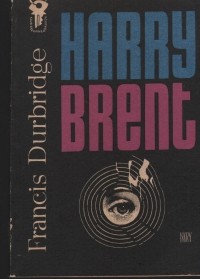 Francis Durbridge - Harry Brent