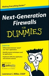 Lawrence C. Miller - Next Generation Firewalls for Dummies