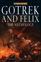 без автора - Gotrek and Felix: The Anthology