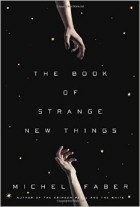 Michel Faber - The Book of Strange New Things