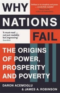  - Why Nations Fail: The Origins of Power, Prosperity and Poverty