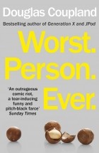 Douglas Coupland - Worst. Person. Ever.