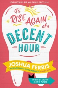 To Rise Again at a Decent Hour