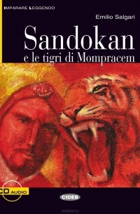 Эмилио Сальгари - Sandokan e le tigri di mompracem: Livello Tre B2 (+ CD)