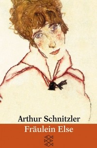 Arthur Schnitzler - Fräulein Else und andere Erzählungen (сборник)