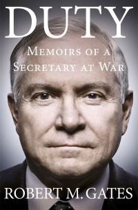Роберт Гейтс - Duty: Memoirs of a Secretary at War